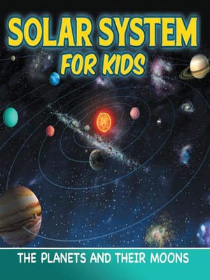 cover image of Solar System for Kids - The Planets and Their Moons